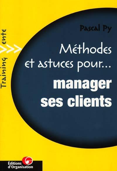 Manager ses clients : demander et obtenir plus de ses clients