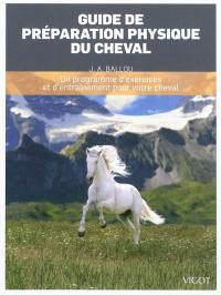 Guide de préparation physique du cheval : un programme d'exercices et d'entraînement pour votre cheval