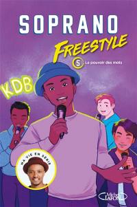 Freestyle. Vol. 5. Le pouvoir des mots