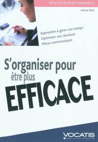 S'organiser pour être plus efficace