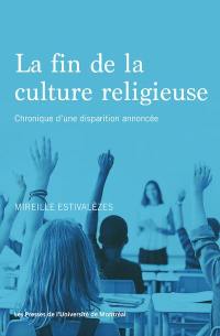 La fin de la culture religieuse : chronique d'une disparition annoncée