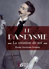 Le dandysme : la création de soi