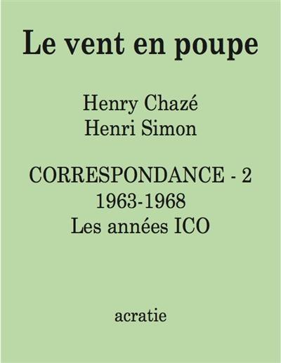 Vous faites l'histoire ! : correspondance. Vol. 2. 1963-1968 : le vent en poupe : les années ICO