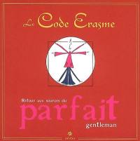 Le code Erasme : retour aux sources du parfait gentleman