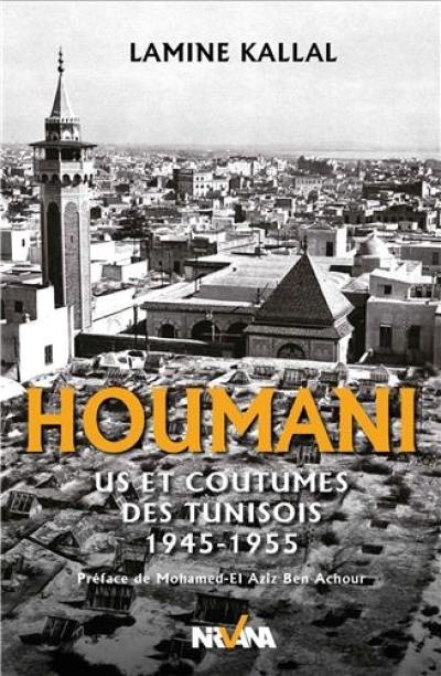 Houmani : us et coutumes des Tunisois : 1945-1955