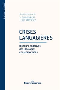 L'avenir d'une désillusion. Vol. 2. Crises langagières : discours et dérives des idéologies contemporaines