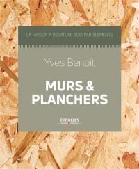 La maison à ossature bois par éléments. Murs & planchers