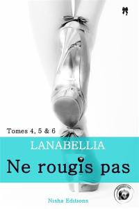 Ne rougis pas. Vol. 4, 5 & 6