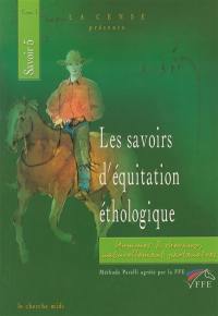 Les savoirs d'équitation éthologique : hommes et chevaux naturellement partenaires. Vol. 3. Savoir 5