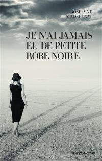 Je n'ai jamais eu de petite robe noire