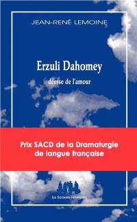 Erzuli Dahomey : déesse de l'amour : mélodrame