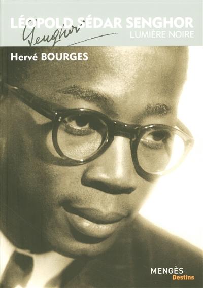 Léopold Sédar Senghor : lumière noire