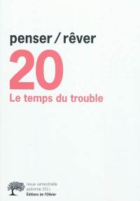 Penser rêver, n° 20. Le temps du trouble