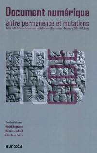 Document numérique entre permanence et mutation : actes du 13e Colloque international sur le document électronique (CiDE 13), 16-17 décembre 2010, INHA, Paris