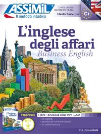 L'inglese degli affari, livello iniziale intermedi (B1-B2), livello finale C1 : super pack : 1 libro + download audio MP3 + 4 CD