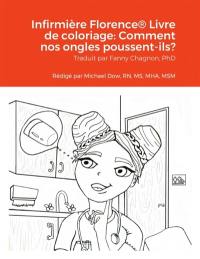 Infirmière Florence® Livre de coloriage : Comment nos ongles poussent-ils ?