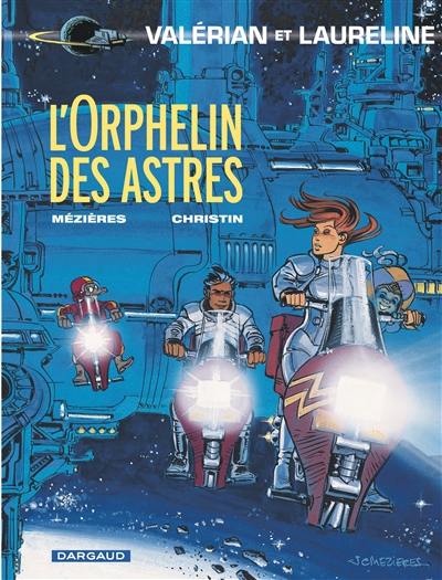 Valérian et Laureline. Vol. 17. L'orphelin des astres