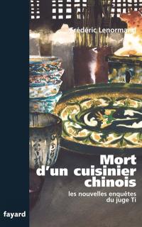 Les nouvelles enquêtes du juge Ti. Mort d'un cuisinier chinois