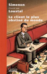 Le client le plus obstiné du monde