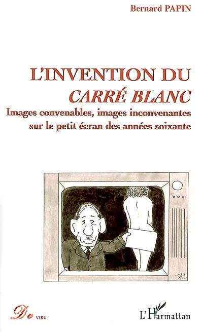 L'invention du carré blanc : images convenables, images inconvenantes sur le petit écran des années soixante