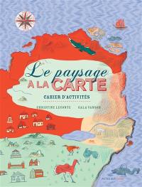 Le paysage à la carte : cahier d'activités