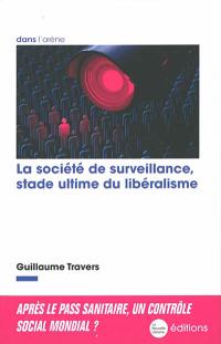 La société de surveillance, stade ultime du libéralisme