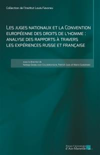 Les juges nationaux et la Convention européenne des droits de l'homme : analyse des rapports à travers les expériences russe et française : actes de la journée d'étude organisée par l'Institut Louis Favoreu-GERJC le 23 avril 2021, Aix-Marseille université