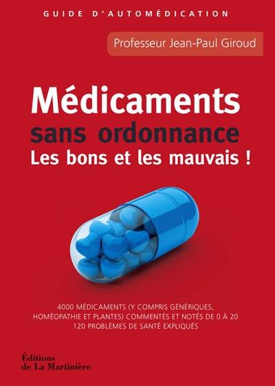 Médicaments sans ordonnance, les bons et les mauvais ! : guide d'automédication