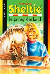 Sheltie. Vol. 1. Sheltie le poney shetland