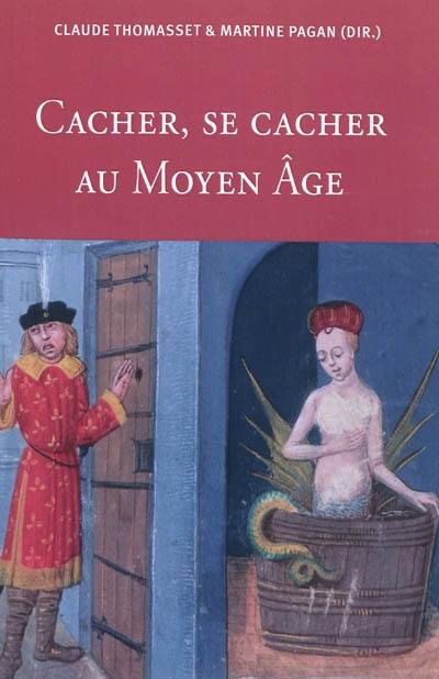 Cacher, se cacher au Moyen Age