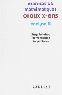 Exercices de mathématiques des oraux de l'Ecole polytechnique et des écoles normales supérieures. Analyse 2