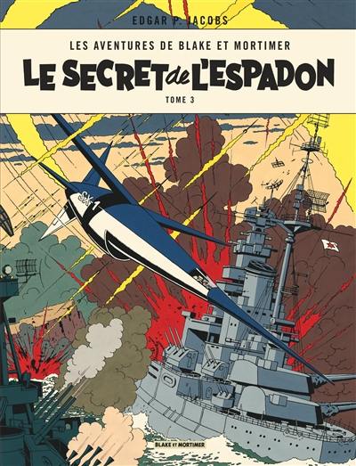 Les aventures de Blake et Mortimer. Vol. 3. Le secret de l'Espadon. Vol. 3. SX1 contre-attaque