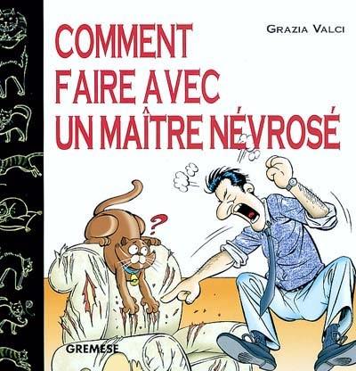 Comment faire avec un maître névrosé