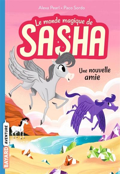 Le monde magique de Sasha. Vol. 3. Une nouvelle amie