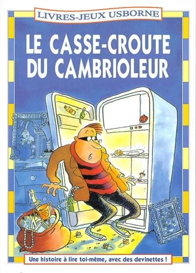 Le casse-croûte du cambrioleur