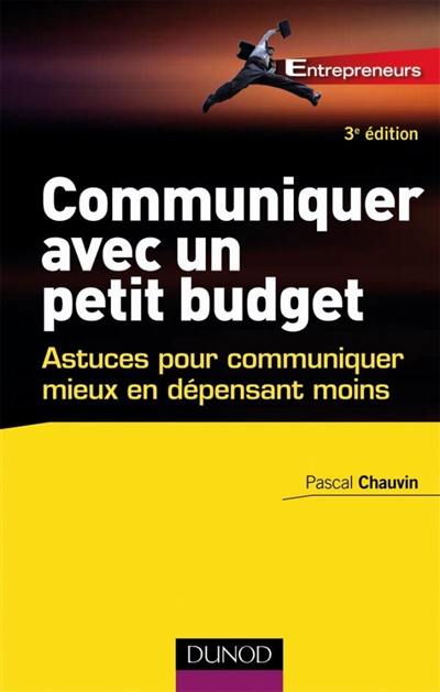 Communiquer avec un petit budget : astuces pour communiquer mieux en dépensant moins