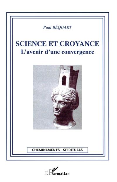 Science et croyance : l'avenir d'une convergence