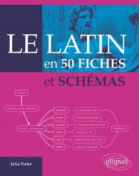 Le latin en 50 fiches et schémas