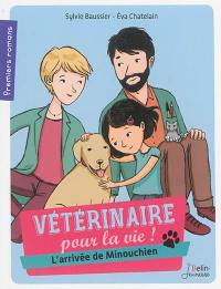 Vétérinaire pour la vie !. L'arrivée de Minouchien