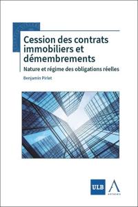 Cession des contrats immobiliers et démembrements : nature et régime des obligations réelles