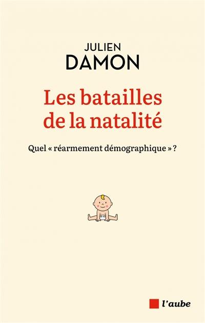 Les batailles de la natalité : quel réarmement démographique ?