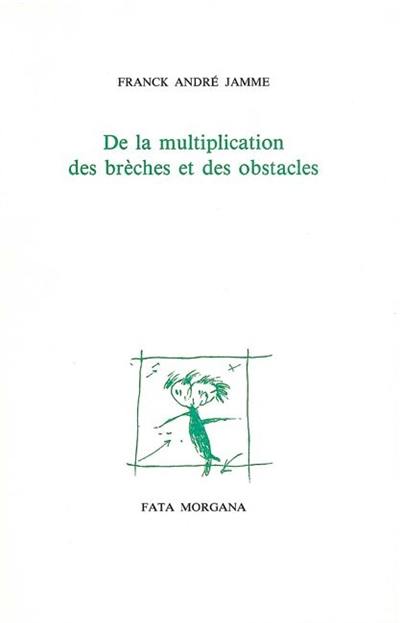 De la multiplication des brèches et des obstacles