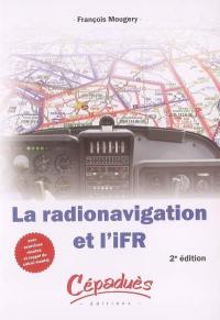 La radionavigation et l'IFR : avec exercices résolus et rappel de calcul mental