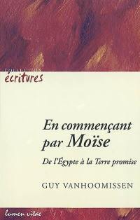 En commençant par Moïse : de l'Egypte à la Terre promise