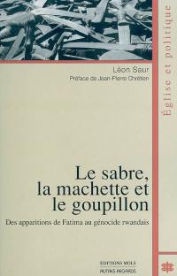 Le sabre, la machette et le goupillon : des apparitions de Fatima au génocide rwandais