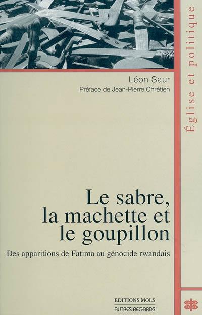Le sabre, la machette et le goupillon : des apparitions de Fatima au génocide rwandais