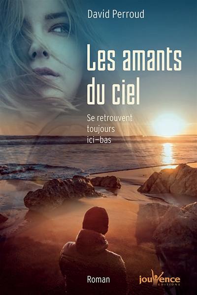 Les amants du ciel se retrouvent toujours ici-bas