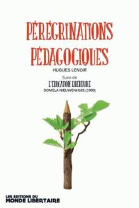 Pérégrinations pédagogiques. L'éducation libertaire