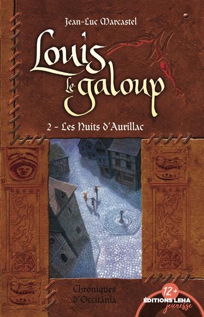 Louis le galoup. Vol. 2. Les nuits d'Aurillac