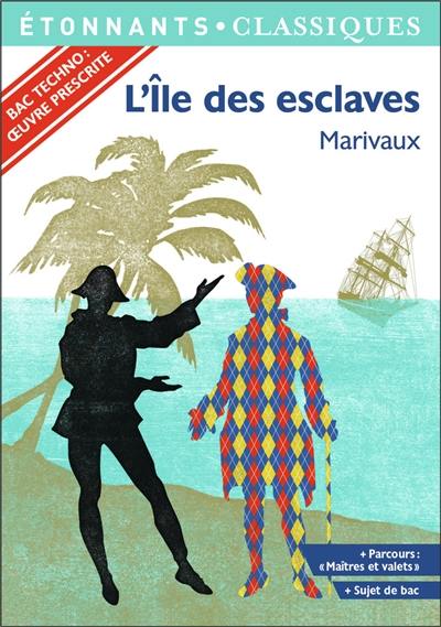 L'île des esclaves : bac techno : oeuvre prescrite